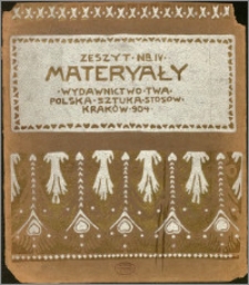 Materyały : wydawnictwo Towarzystwa "Polska Sztuka Stosowana" w Krakowie 1904, z. 4