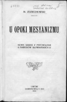 U opoki mesjanizmu : nowe szkice z psychologii narodów słowiańskich