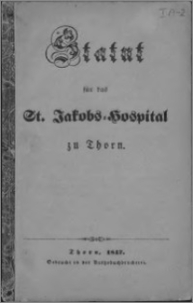 Statut für das St. Jakobs=hospital zu Thorn