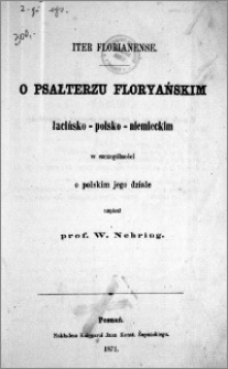 O psałterzu floryańskim łacińsko-polsko-niemieckim : w szczególności o polskim jego dziale