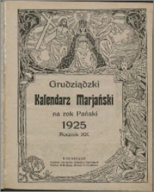 Grudziądzki Kalendarz Maryański : na rok pański 1925, R. 20
