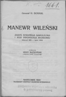 Manewr wileński : zarys strategii Napoleona i jego psychologji wojskowej (styczeń 1811 - lipiec 1812)