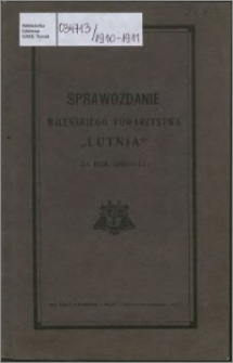 Sprawozdanie Wileńskiego Towarzystwa "Lutnia" za rok 1910-1911