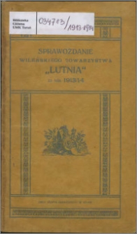 Sprawozdanie Wileńskiego Towarzystwa "Lutnia" za rok 1913-1914