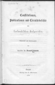 Constitutionen, Publicationen und Circulärbefehle des livländischen Hofgerichts