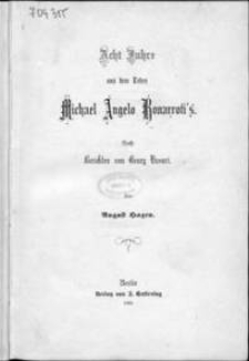 Acht Jahre aus dem Leben Michael Angelo Bonarroti's : nach Berichten von Georg Vasari