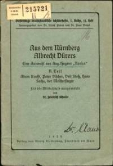 Aus dem Nürnberg Albrecht Dürers : eine Auswahl aus Aug. Hagens "Norica". T. 2, Adam Krafft, Peter Vischer, Veit Stoß, Hans Sachs, der Meisterfinger
