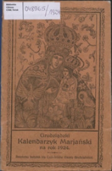 Grudziądzki Kalendarzyk Mariański : bezpłatny dodatek dla czytelników Gazety Grudziądzkiej na rok 1924
