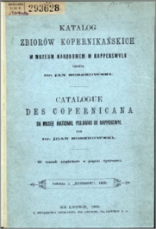 Katalog zbiorów kopernikańskich : w Muzeum Narodowem w Rapperswilu = Catalogue des Copernicana : du Musée National Polonais de Rapperswyl