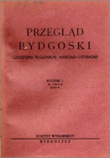 Przegląd Bydgoski : czasopismo regionalne naukowo-literackie 1933, R. 1, z. 3