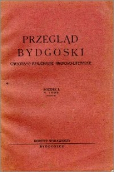 Przegląd Bydgoski : czasopismo regionalne naukowo-literackie 1933, R. 1, z. 4