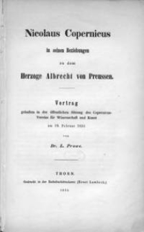 Nicolaus Copernicus in seinen Beziehungen zu dem Herzoge Albrecht von Preussen : Vortrag gehalten in der öffentlichen Sitzung des Copernicus-Vereins für Wissenschaft und Kunst am 19. Februar 1855 : [Festschrift zur sechshundertjährigen Jubelfeier der Stadt Königsberg]