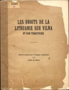 Les droits de la Lithuanie sur Vilna et son territoire : Mémoire présenté par la Délégation Lithuanienne à la Société des Nations.