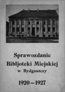 Sprawozdanie Bibljoteki Miejskiej w Bydgoszczy 1920-1927