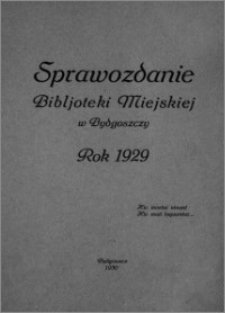 Sprawozdanie Bibljoteki Miejskiej w Bydgoszczy 1929
