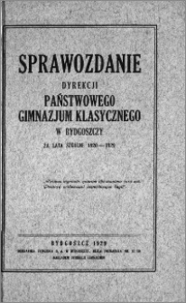 Sprawozdanie Dyrekcji Państwowego Gimnazjum Klasycznego w Bydgoszczy za lata szkolne 1920-1929