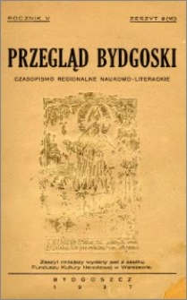 Przegląd Bydgoski : czasopismo regionalne naukowo-literackie 1937, R. 5, z. 3-4