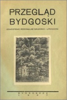 Przegląd Bydgoski : czasopismo regionalne naukowo-literackie 1937, Zeszyt nadzwyczajny z okazji walnego zgromadzenia Towarzystwa Przyrodników im. Mikołaja Kopernika