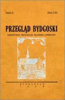 Przegląd Bydgoski : czasopismo regionalne naukowo-literackie 1938, R. 6, z. 2 (18)