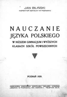 Nauczanie języka polskiego w niższem gimnazjum i wyższych klasach szkół powszechnych