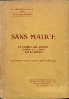 Sans malice : la societe des nations monte la grade sur le Niemen : souvenirs anecdotiques d'un secretaire