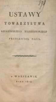 Ustawy Towarzystwa Krolewskiego Warszawskiego Przyiacioł Nauk