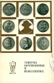 Tematyka Kopernikowska w medalierstwie : (katalog wystawy)