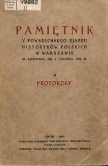 Pamiętnik V Powszechnego Zjazdu Historyków Polskich w Warszawie, 28-go listopada do 4-go grudnia 1930 r [T.] 2, Protokoły