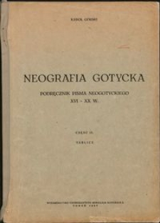 Neografia gotycka : podręcznik pisma neogotyckiego XVI-XX w. Cz. 2, Tablice