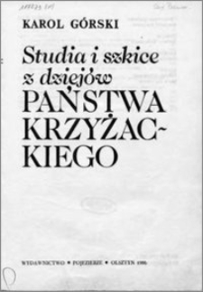 Studia i szkice z dziejów państwa krzyżackiego
