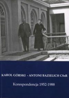 Karol Górski - Antoni Bazielich - korespondencja 1952-1988
