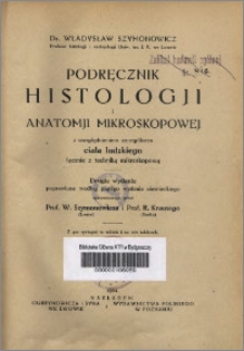 Podręcznik histologji i anatomji mikroskopowej : z uwzględnieniem szczególnem ciała ludzkiego łącznie z techniką mikroskopową
