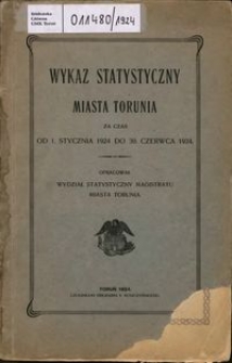 Wykaz Statystyczny Miasta Torunia za Czas ...1924 półrocze I
