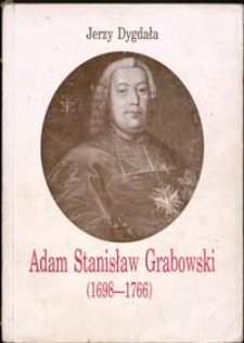 Adam Stanisław Grabowski (1698-1766) : biskup, polityk, mecenas