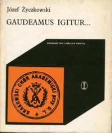 Gaudeamus igitur... : dzieje Krakowskiego Chóru Akademickiego