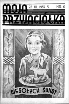 Moja Przyjaciółka : ilustrowany dwutygodnik kobiecy, 1937.03.25 nr 6