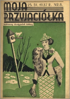 Moja Przyjaciółka : ilustrowany dwutygodnik kobiecy, 1937.04.25 nr 8