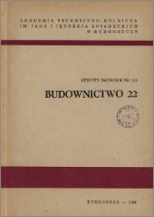 Zeszyty Naukowe. Budownictwo / Akademia Techniczno-Rolnicza im. Jana i Jędrzeja Śniadeckich w Bydgoszczy, z.22 (119), 1985