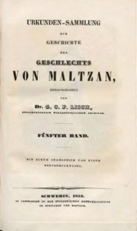 Urkunden-Sammlung zur Geschichte des Geschlechts von Maltzan. Bd. 5