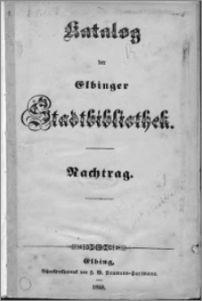Katalog der Elbinger Stadtbibliothek. Nachtr.