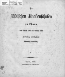 Bericht über die Knabenschulen zu Thorn für die Zeit vom Ostern 1861 bis Ostern 1862