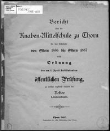 Bericht über die Knaben-Mittelschuleschule zu Thorn für das Schuljahr von Ostern 1886 bis Ostern 1887