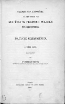 Urkunden und Actenstücke zur Geschichte des Kurfürsten Friedrich Wilhelm von Brandenburg. Bd. 12, Politische Verhandlungen. Bd. 8