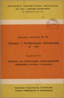 Zeszyty Naukowe. Chemia i Technologia Chemiczna / Akademia Techniczno-Rolnicza im. Jana i Jędrzeja Śniadeckich w Bydgoszczy, z.2 (23), 1975