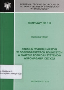 Studium wyboru maszyn w gospodarstwach rolniczych w świetle rozwoju systemów wspomagania decyzji