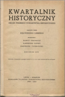 Kwartalnik Historyczny : organ Polskiego Towarzystwa Historycznego R. 53 z. 1 (1939)