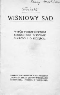 Wiśniowy sad : wybór wierszy Edwarda Słońskiego o wiośnie, o miłości i o szczęściu