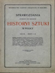 Sprawozdania Komisyi do Badania Historyi Sztuki w Polsce T. 7 z. 1-2 (1902)