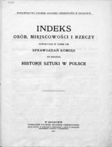 Sprawozdania Komisyi do Badania Historyi Sztuki w Polsce T. 8 (1920) Indeks