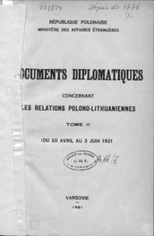 Documents diplomatiques concernant les relations polono-lithuaniennes. T. 2, Du 20 Avril au 3 Juin 1921